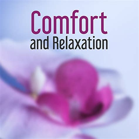 Comfort And Relaxation Spa Music Relaxation Massage Zen Deep Rest Healing