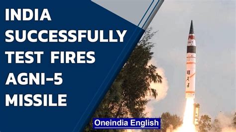 India Successfully Test Fires Ballistic Missile Agni 5 Oneindia News