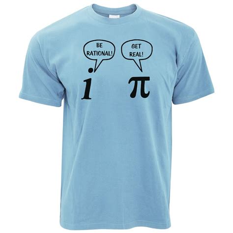 Be Rational Get Real Maths Science Geeky Funny Joke Pun Pi Mens T