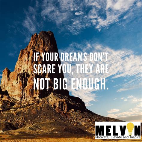 Dream Big Dreams And Work Everyday To Make Those Dreams A Reality