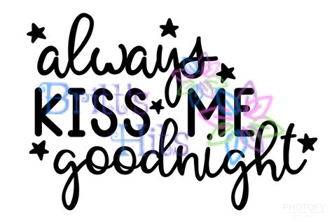 Always Kiss Me Goodnight Svg A Sweet Way To Show Your Love