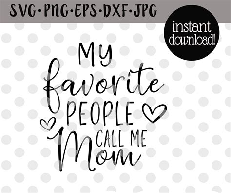 My Favorite People Call Me Mom Svgmom Sayings Svgmothers Day Etsy