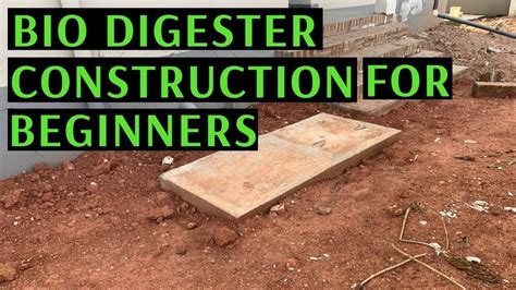 Bio Digester Construction For Beginners Youtube