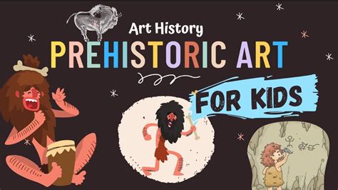 Prehistoric Art For Kids Cave Art Art History Lesson 001 Youtube