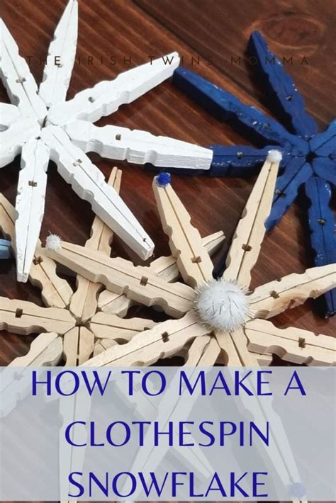 How To Make A Clothespin Snowflake In 2020 Clothes Pins Snowflake