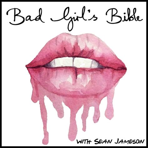 the bad girls bible sex relationships dating love and marriage advice by sean jameson on