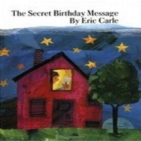 The Secret Birthday Message Carle Eric 9780064430999 Books Amazonca