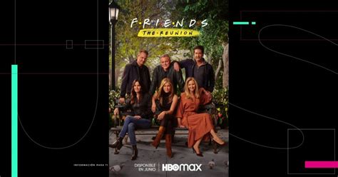 Hbo Maxa Lanza El Tráiler De Friends The Reunion