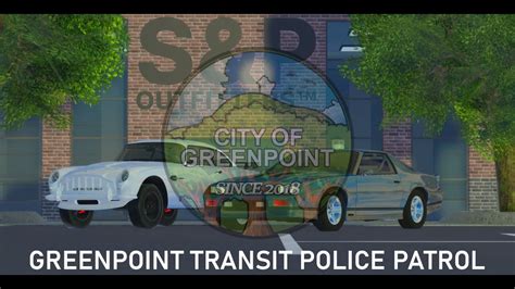 Greenpoint Transit Police Patrol James Bond City Of Greenpoint