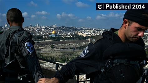 Patrolling A Disputed Line Israeli Border Police Become A Focus Of Anger The New York Times