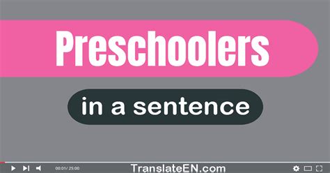 Use Preschoolers In A Sentence