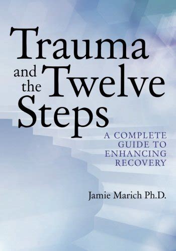 Download Trauma And The Twelve Steps A Complete Guide For Enhancing