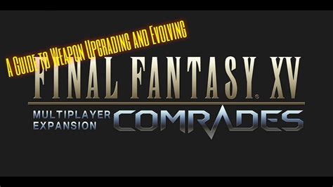 Check spelling or type a new query. FFXV: Multiplayer Comrades Expansion: Weapon Upgrading Guide - YouTube
