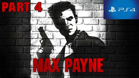 Un giorno torna a casa e trova moglie e bambina assassinati per mano di un gruppo di tossicodipendenti str. Max Payne PS4 Walkthrough Part 4 HD 1080p No Commentary - YouTube