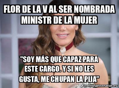 Meme Personalizado Flor De La V Al Ser Nombrada Ministr De La Mujer