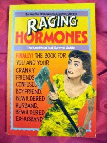 Raging Hormones Martha Williamson Robin Sheets 9780385264860 Amazon
