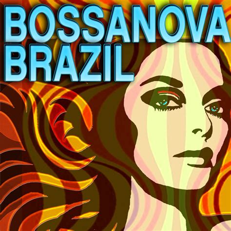 Bossanova Brazil Compilation By Various Artists Spotify