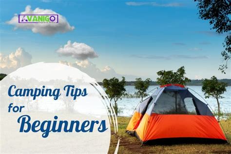 Helpful Camping Tips You Should Know As Beginners Avanigo