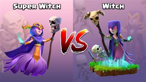 Super Witch Vs Witch Comparison In Clash Of Clans Witch Vs Super