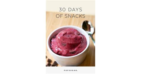30 Days Of Snacks Popsugar Fitness Photo 79