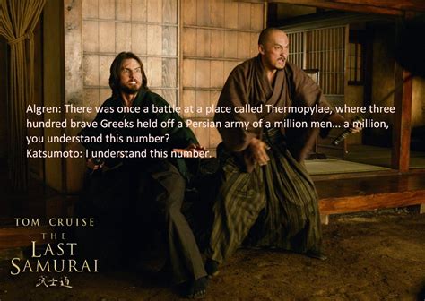 Thanks to their excellent commercial skills, the two friends pass themselves off as interns and manage to be hired by google. The Last Samurai Movie Quotes - Movie Dialogues