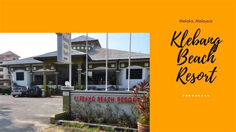 From here, guests can enjoy easy access to all that the lively city has to offer. Klebang Beach Resort Melaka, Malaysia - YouTube