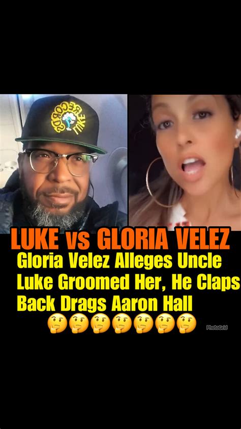 Gloria Velez Alleges Uncle Luke Groomed Her He Claps Back Drags Aaron