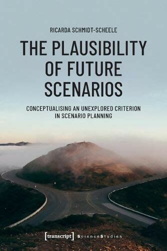 Plausibility Of Future Scenarios Conceptualising An Unexplored