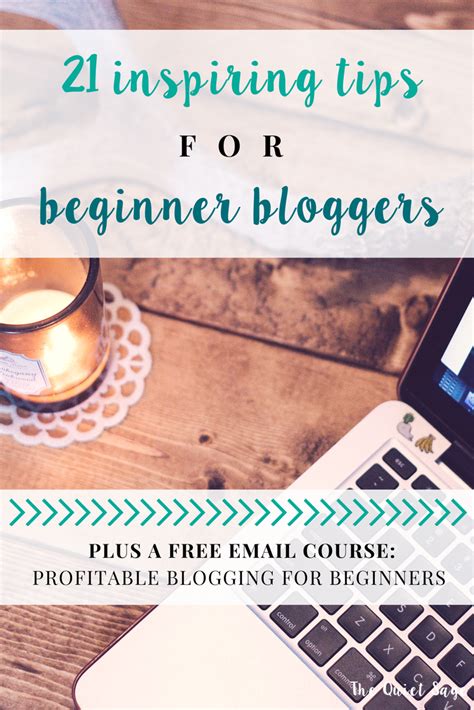 21 Inspiring Tips For Beginner Bloggers The Quiet Sage Blogging