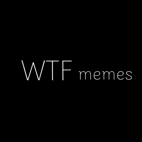 Wtf Memes