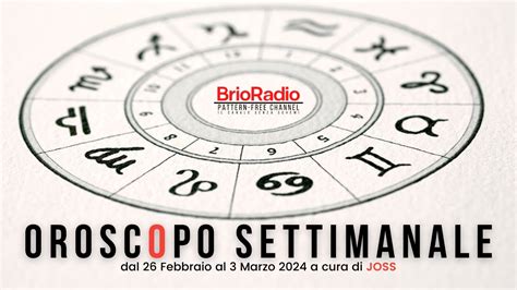 Oroscopo Settimanale Di Joss Per BrioRadio Dal 26 Febbraio Al 3 Marzo