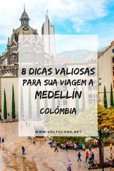 Viagem A Medellín Colômbia 8 Dicas Valiosas Medellin Colômbia