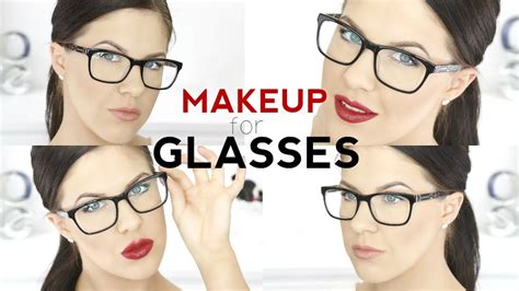 Makeup For Glasses Tips For Glasses Wearers Youtube