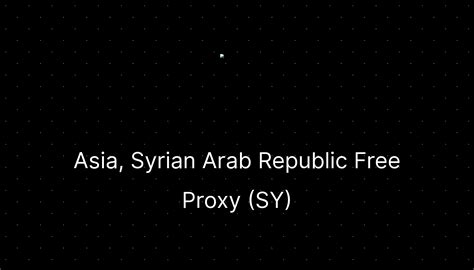 asia syrian arab republic free proxy sy —