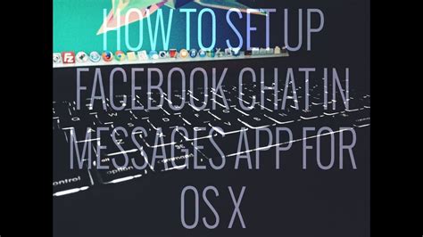 how to set up facebook chat in messages app for os x youtube