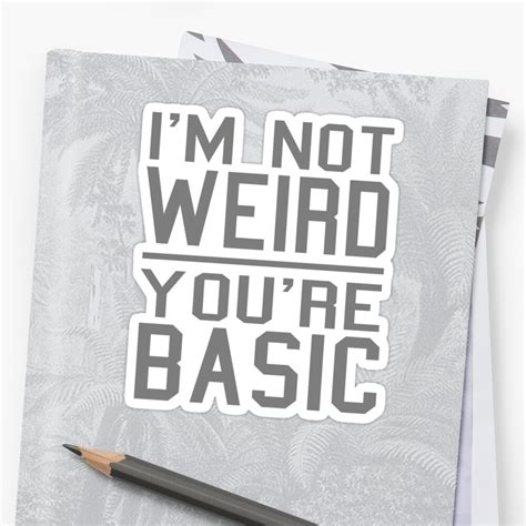 I m not a terrorist torrents for free, downloads via magnet also available in listed torrents detail page, torrentdownloads.me have largest bittorrent database. "I'm Not Weird, You're Basic" Stickers by robotface ...