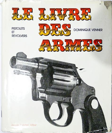 Dominique Venner Le Livre Des Armes Pistolets Et Revolvers My Xxx Hot