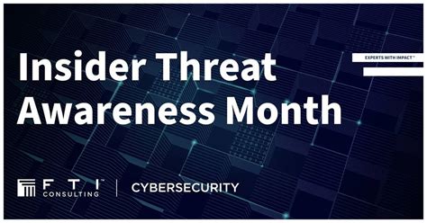 Insider Threat Awareness Month 002 Fti Cybersecurity