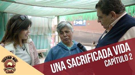 La Sacrificada Vida De Norma Usted No Reconoce A Chile Youtube