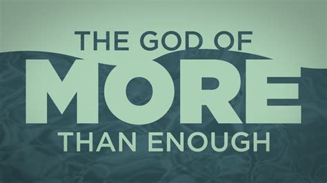 The God Of More Than Enough Trinity Fellowship Church Fulfill Your