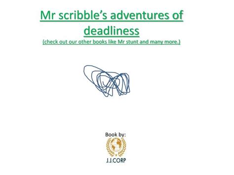 Ppt Mr Scribbles Adventures Of Deadliness Check Out Our Other Books