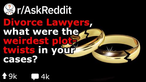 Divorce Lawyers What Were The Weirdest Plot Twists In Your Cases Reddit Stories Raskreddit