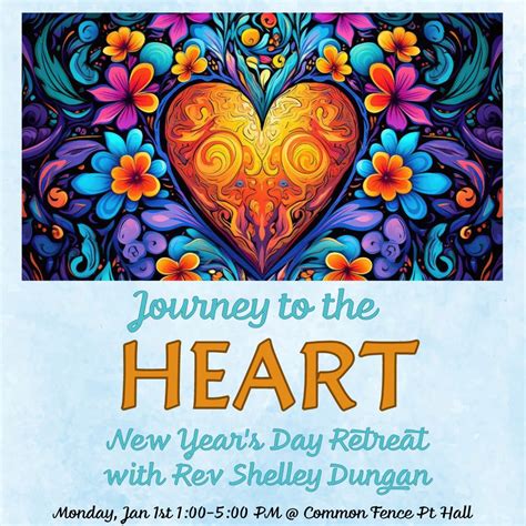 Jan 1 Journey To The Heart New Years Day Retreat With Rev Shelley