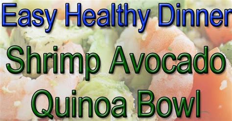 Healthy Dinner Recipe Shrimp Avocado Quinoa Bowl Clean Eating Meal Plan Easy And Cheap