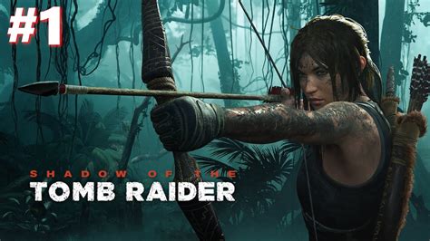 Time To Save The World Let S Play Shadow Of The Tomb Raider Part 1