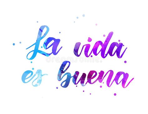 La Vida Es Buena Watercolor Lettering Stock Vector Illustration Of
