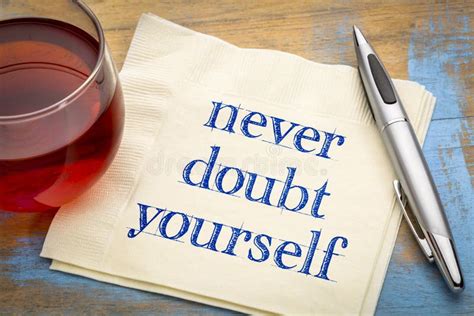 Never Doubt Yourself Text On Napkin Stock Image Image Of Advice Text
