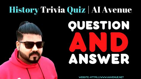 History Trivia Quiz Ai Avenue