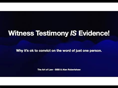 Is Witness Testimony Considered Valid Evidence In Court