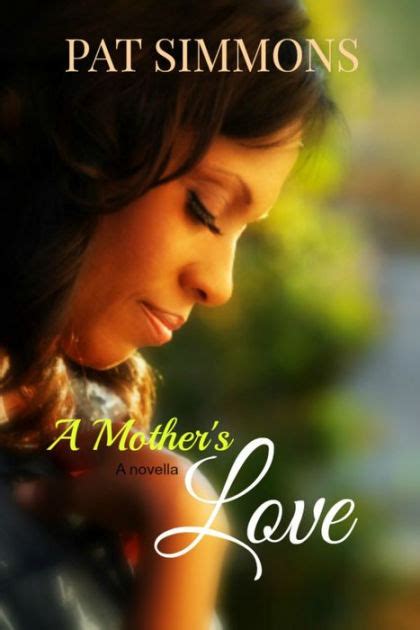 A Mother S Love By Pat Simmons Paperback Barnes And Noble®